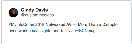 Cindy Davis  @custommediaco  #MyInfoComm2018 Networked AV — More Than a Disruptor avnetwork.com/insights-and-b… via @SCNmag