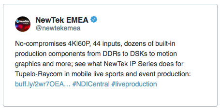 NewTek EMEA @newtekemea No-compromises 4K|60P, 44 inputs, dozens of built-in production components from DDRs to DSKs to motion graphics and more; see what NewTek IP Series does for Tupelo-Raycom in mobile live sports and event production: buff.ly/2wr7OEA… #NDICentral #liveproduction